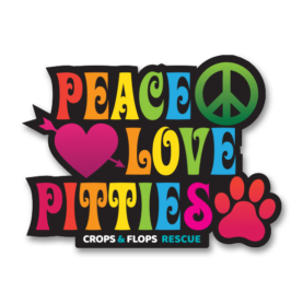 Crops and Flops Rescue Pit Bull Peace Love Pitties Sticker